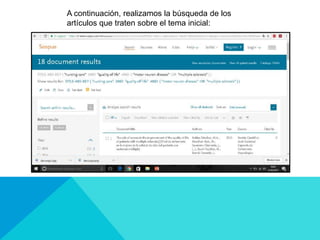 A continuación, realizamos la búsqueda de los
artículos que traten sobre el tema inicial:
 