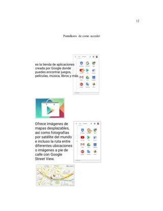 12
Pantallazos de como acceder
 
