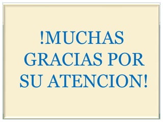!MUCHAS GRACIAS POR SU ATENCION!
