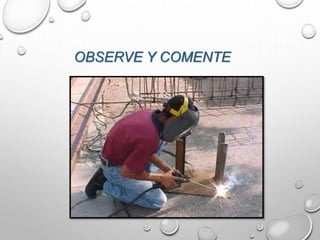 OBSERVE Y COMENTE
 