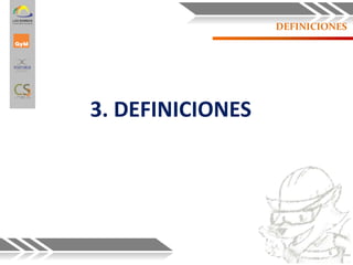 3. DEFINICIONES
DEFINICIONES
6
 