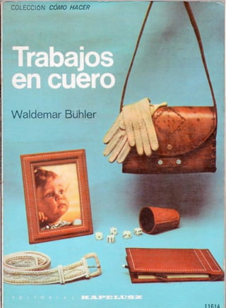 COLECCIÓN CÓMO HACER
Waldemar BUhler
11614
 
