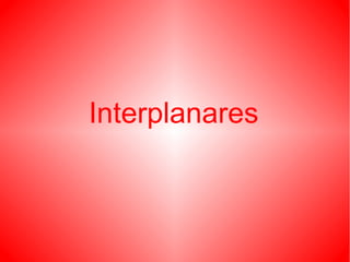 Interplanares
 