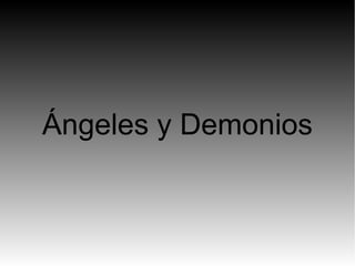 Ángeles y Demonios
 
