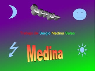 Trabajo de Sergio Medina Salas
 