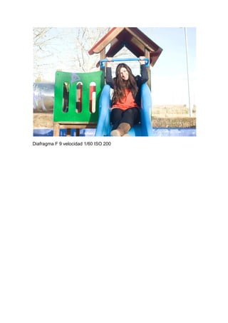 Diafragma F 9 velocidad 1/60 ISO 200
 