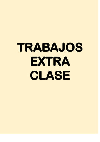 TRABAJOS
EXTRA
CLASE
 
