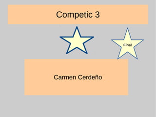 Competic 3
Carmen Cerdeño
Final
 