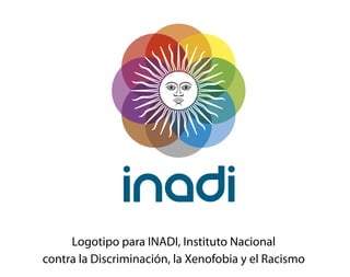 Logotipo para INADI, Instituto Nacional
contra la Discriminación, la Xenofobia y el Racismo
 