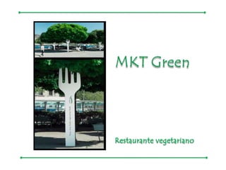 MKT Green Restaurante vegetariano 