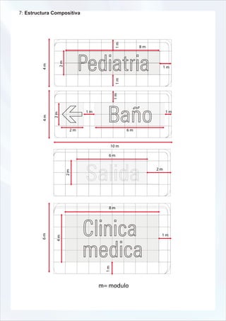 7: Estructura Compositiva




                                            1m
                                                      8m


                   2m
         4m




                                                                1m




                                            1m
                                           1m
                              1m                                1m
              2m
         4m




                         2m                      6m


                                          10 m

                                      6m


                                                           2m
                        2m




                                      8m
         6m




                                                            1m
               4m




                                     1m




                                   m= modulo
 