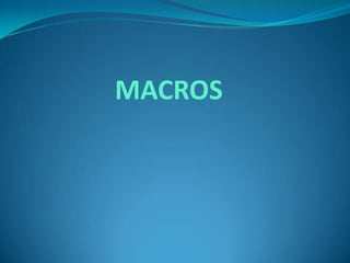 MACROS