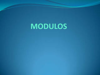 MODULOS