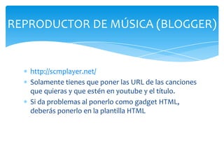 REPRODUCTOR DE MÚSICA (BLOGGER)


   http://scmplayer.net/
   Solamente tienes que poner las URL de las canciones
   que quieras y que estén en youtube y el título.
   Si da problemas al ponerlo como gadget HTML,
   deberás ponerlo en la plantilla HTML
 