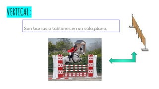 VERTICAL:
Son barras o tablones en un solo plano.
 
