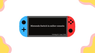 Nintendo Switch la millor consola
+
-
Yuhang shi i Isaac Soler
 