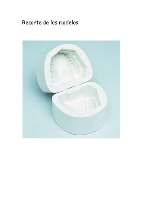 Recorte de los modelos
 
