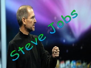 Steve Jobs 