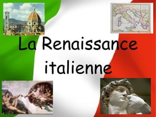 La Renaissance
   italienne
 