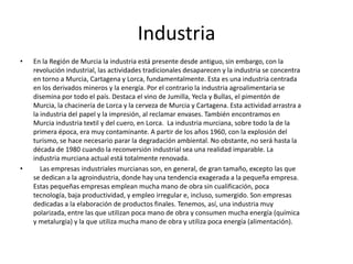 Cultivos MurcianosLos principales cultivos de la Región de Murcia se dividen en los siguientes: De regadío: entre los que destacan los cereales, los tubérculos (patata), los cultivos industriales (algodón) y los cultivos forrajeros (alfalfa), junto con los frutales de hueso (albaricoque, melocotón, ciruelo), los cítricos(limonero), las hortalizas y las uvas. De secano: hay que señalar los cereales, en especial la cebada, seguidos por el viñedo, el almendro, el olivo y el algarrobo