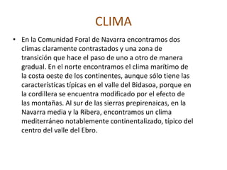 Está compuesta por 272 municipios y cuenta con una población de 636.038 habitantes (2010), de la que aproximadamente un tercio vive en la capital, Pamplona (198.491 habitantes), y más de la mitad en el área metropolitana de la misma (328.511 habitantes).SITUACIÓN DE NAVARRA