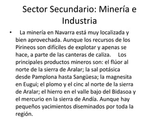 Las temperaturas son muy contrastadas. Se observa un claro gradiente desde las alturas de los Pirineos y las montañas vasco-cantábricas hacia el valle del Ebro. No obstante, el valle del Bidasoa tiene temperaturas más moderadas, debido a la influencia marítima.Que tienen veranos calurosos e inviernos fríos.PARQUES NATURALESBÉRTIZse encuentra en los Valles Cantábricos de la montaña de Navarra, más concretamente en Oieregi-Bertizarana. Es un espacio singular, su gran belleza, la presencia de fauna forestal asociada a un bosque maduro y su gran naturalidad, determinaron su declaración como Parque Natural en el año 1984.