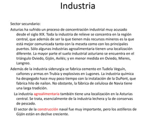 Comunicación  y transportes:     Comunicaciones y transportes:     Asturias está bastante aislada debido al gran relieve montañoso que tiene. Desde la época de los romanos la región se comunicó con la meseta a través de la Vía de la Plata, que cruza la Cordillera Cantábrica llegando hasta la ciudad de Sevilla, la actual A-66. En cuanto al tren, con el desarrollo del ferrocarril en el siglo XIX, se comunicó con el resto de la península, principalmente con León y Santander. En la región se sitúa uno de los puertos más importantes del Cantábrico.      Aeropuertos:      Asturias únicamente cuenta con un aeropuerto: el Aeropuerto de Asturias. La peculiaridad del aeropuerto es que es extremadamente pequeño, está cerca del mar y debido a la densa niebla que ocasionalmente se forma, el aterrizaje en él es algo muy difícil.