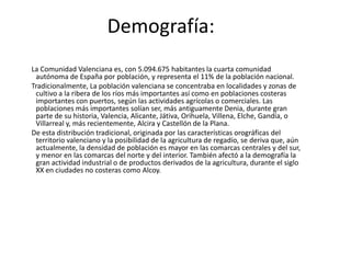 Durante la Primera República (1873-1874), principalmente el de Alcoy, a principios del siglo XX algunos sectores sociales empezaron a solicitar una cierta autonomía política para la región valenciana. Asimismo, durante la Segunda República (1931-1939), se redactaron diversas propuestas para un Estatuto de Autonomía propio, pero ninguna llegó a aprobarse mediante votación. Sin embargo, el proyecto de estatuto de Esquerra Valenciana si que fue aplicado por decreto en el contexto revolucionario del 1937, por lo cual no se consideró como refrendado de cara al acceso a la autonomía y la Comunidad Valenciana no se reconoció como nacionalidad histórica; una de las reivindicaciones históricas del nacionalismo valenciano ha sido este reconocimiento que, tras la reforma del 2006, ya queda recogido en el estatuto de autonomía.Durante el tardofranquismo surgió un nuevo sector económico que superó al sector agrícola en cuanto a nivel de ingresos, el turismo, mientras que la industria se desarrollaba de forma considerable, principalmente a través de pequeñas y medianas empresas.En 1977, durante la Transición Española, la Comunidad Valenciana se constituyó en una de las diecisiete comunidades autónomas de España, a partir de la unión de las provincias de Alicante, Valencia y Castellón. Con la aprobación de su Estatuto de Autonomía en 1982 se adoptó un gobierno regional, la Generalidad Valenciana. Desde entonces han sido elegidos cuatro presidentes de la Generalidad. En 2006 se aprobó la Ley Orgánica 1/2006, que reforma el Estatuto de Autonomía de 1982.
