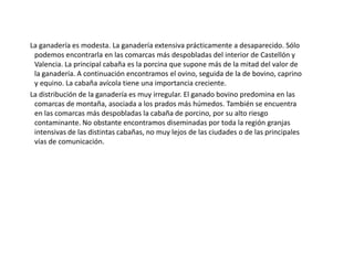 Clima mediterráneo seco: se dan desde el norte de la provincia de Alicante hasta el extremo sur limitando con la Región de Murcia, las temperaturas son muy cálidas en verano y en invierno son muy suaves 10 a 13 °C. Las precipitaciones son muy escasas: conforme nos dirigimos hacia el sur de la provincia de Alicante aparece un clima más bien árido con inviernos muy suaves en torno a los 12 °C, con veranos muy largos, muy secos y muy calurosos con temperaturas máximas de más de 30 °C, las escasísimas precipitaciones que caen suelen darse en las estaciones de transición (otoño y primavera). Las ciudades más representativas de este clima son Alicante, Benidorm, Elche, Orihuela y Torrevieja. Clima de montaña: se da en las zonas más altas de la Comunidad, junto con el mediterráneo continentalizado. El clima de montaña se rige por la altitud, factor que influye en la temperatura y las precipitaciones. Estas suelen ser más abundantes y en forma de nieve durante el invierno. Una ciudad representativa de este clima es Morella.