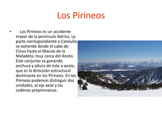 El territorio catalán se da desde el Pirineo hasta el valle del Ebro, y está dividido por cinco ríos de dirección norte-sur. Esto da variedad a la región, tanto paisajística como morfológica. Todo el relieve catalán se organiza en torno a tres unidades morfoestructurales: el Pirineo, la depresión Central y las cordilleras costero catalanas.