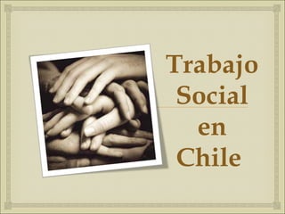 Trabajo Social en Chile  