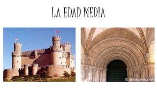 LA EDAD MEDIA
 