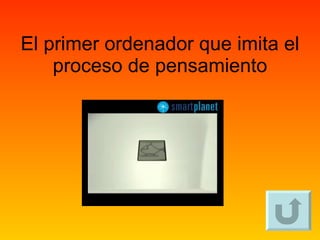 El primer ordenador que imita el proceso de pensamiento 