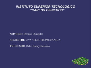 INSTITUTO SUPERIOR TECNOLOGICO ”CARLOS CISNEROS” ,[object Object]