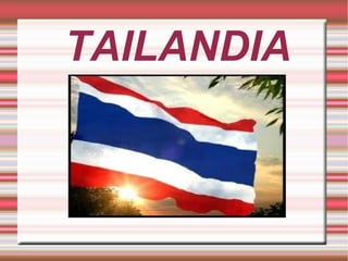 TAILANDIA
 