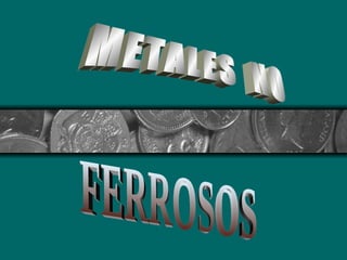 METALES  NO FERROSOS 
