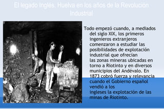 El legado Inglés. Huelva en los años de la Revolución Industrial ,[object Object]