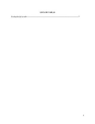 3
LISTA DE TABLAS
Evolución de la web------------------------------------------------------------------------------------7
 