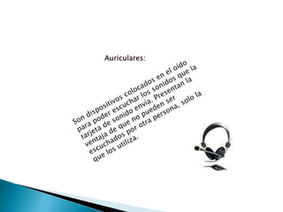 Auriculares: 
 