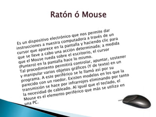 Ratón ó Mouse 
 