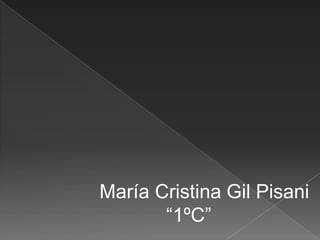 María Cristina Gil Pisani  “1ºC” 