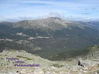 Peñelara:
    - 2428m
    - Peñalara(Madrid)
 