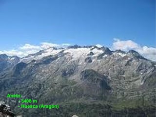 Aneto:
    - 3408 m
    - Huesca (Aragón)
 