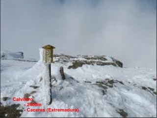 Calvitero
     - 2400m
     - Caceres (Extremadura)
 