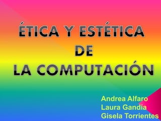 Andrea Alfaro
Laura Gandía
Gisela Torrientes
 