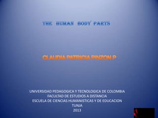 UNIVERSIDAD PEDAGOGICA Y TECNOLOGICA DE COLOMBIA
FACULTAD DE ESTUDIOS A DISTANCIA
ESCUELA DE CIENCIAS HUMANISTICAS Y DE EDUCACION
TUNJA
2013

 