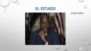 EL ESTADO
Joseph Kabila
 