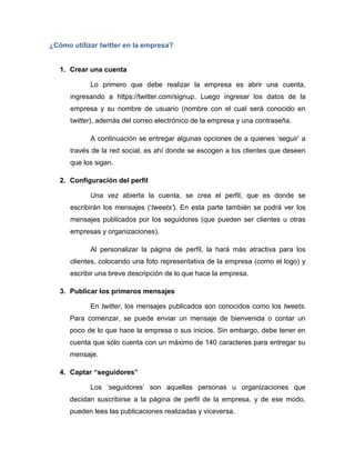 Anunciar futuros eventos: otra ventaja es que permite anunciar la aproximación de eventos que la empresa pueda organizar o donde esta vaya a participar.