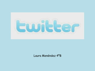 b
Laura Menéndez 4ºB
 