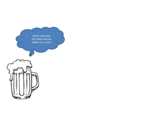 •    ESTOY CANSADO
    VOY PARA MICASA
    HABER A mi novio
 